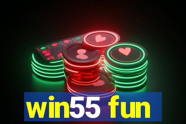 win55 fun